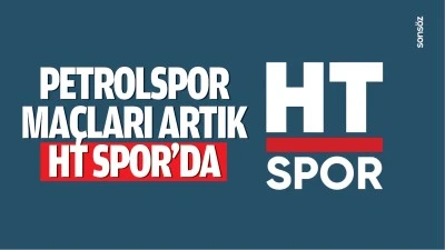 Petrolspor ma&ccedil;ları artık HT Spor&rsquo;da&hellip;