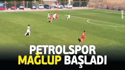 Petrolspor, mağlup başladı