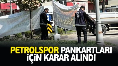 Petrolspor pankartları i&ccedil;in karar alındı