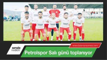 Petrolspor Salı g&uuml;n&uuml; toplanıyor