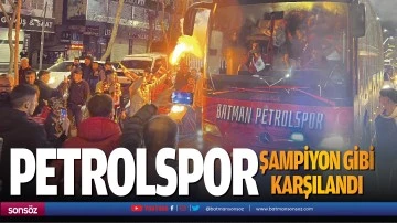 Petrolspor, şampiyon gibi karşılandı