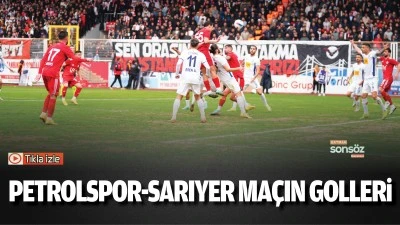 Petrolspor-sarıyer ma&ccedil;ın golleri