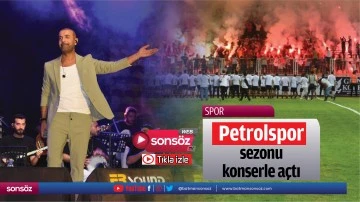 Petrolspor, sezonu konserle açtı