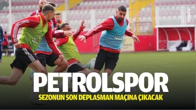 Petrolspor, sezonun son deplasman ma&ccedil;ına &ccedil;ıkacak
