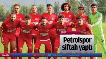 Petrolspor siftah yaptı
