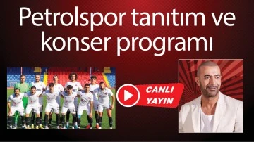 Petrolspor tanıtım ve konser programı