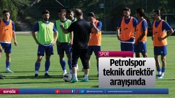 Petrolspor, teknik direkt&ouml;r arayışında
