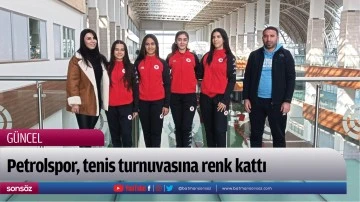 Petrolspor, tenis turnuvasına renk kattı 