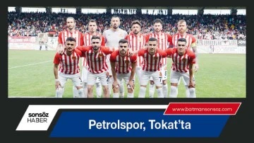 Petrolspor, Tokat&rsquo;ta 