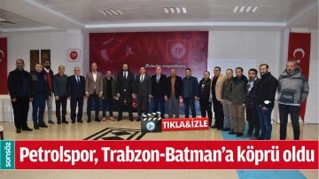 PETROLSPOR, TRABZON-BATMAN&rsquo;A K&Ouml;PR&Uuml; OLDU