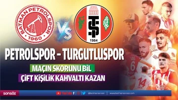 Petrolspor – Turgutluspor maçın skorunu bil çift kişilik kahvaltı kazan