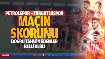 Petrolspor &ndash; Turgutluspor ma&ccedil;ın skorunu doğru tahmin edenler belli oldu