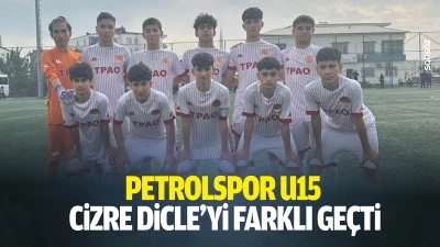 Petrolspor u15, Cizre Dicle&rsquo;yi farklı ge&ccedil;ti