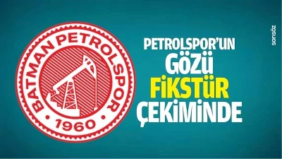 Petrolspor&rsquo;un g&ouml;z&uuml; fikst&uuml;r &ccedil;ekiminde