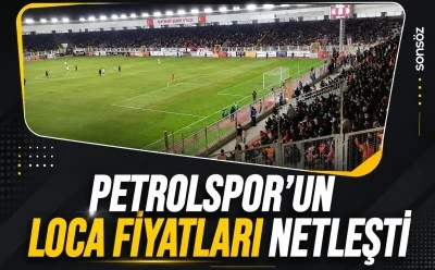 Petrolspor&rsquo;un loca fiyatları netleşti
