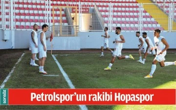 PETROLSPOR&rsquo;UN RAKİBİ HOPASPOR