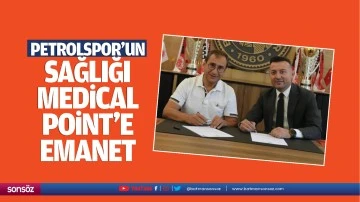 Petrolspor&rsquo;un sağlığı Medical Point&rsquo;e emanet