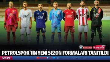 Petrolspor&rsquo;un yeni sezon formaları tanıtıldı