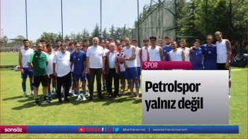 Petrolspor yalnız değil