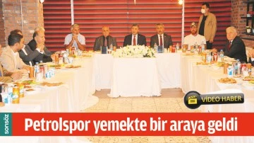 PETROLSPOR YEMEKTE BİR ARAYA GELDİ