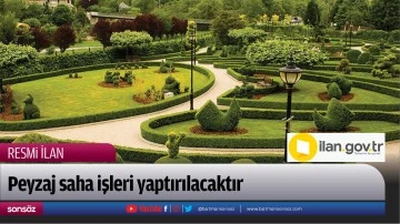 Peyzaj saha işleri yaptırılacaktır