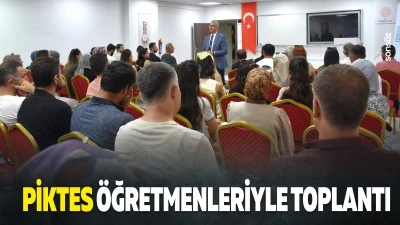 PİKTES &ouml;ğretmenleriyle toplantı