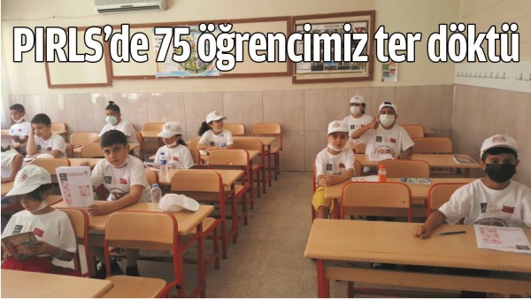 PIRLS&rsquo;DE 75 &Ouml;ĞRENCİMİZ TER D&Ouml;KT&Uuml;