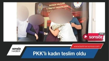 PKK&rsquo;lı kadın teslim oldu