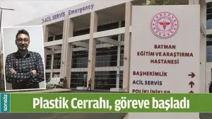 PLASTİK CERRAHI, G&Ouml;REVE BAŞLADI