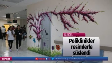 Poliklinikler resimlerle s&uuml;slendi