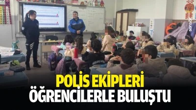 Polis ekipleri, &ouml;ğrencilerle buluştu