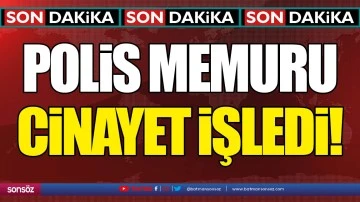 Polis memuru cinayet işledi!