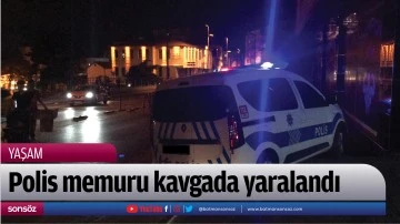Polis memuru kavgada yaralandı