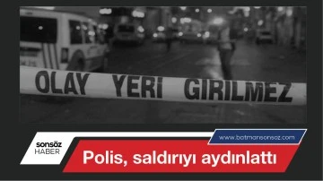 Polis, saldırıyı aydınlattı
