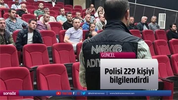 Polisi 229 kişiyi bilgilendirdi
