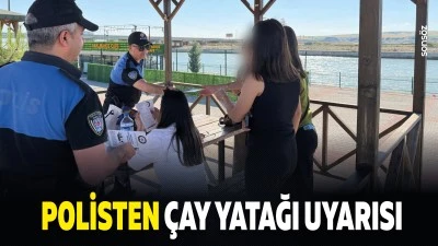 Polisten &ccedil;ay yatağı uyarısı