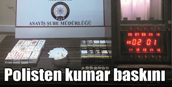 Polisten kumar baskını