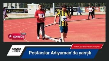 Postacılar Adıyaman&rsquo;da yarıştı