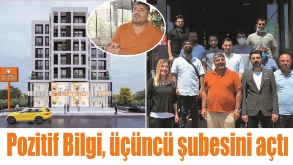 POZİTİF BİLGİ, &Uuml;&Ccedil;&Uuml;NC&Uuml; ŞUBESİNİ A&Ccedil;TI