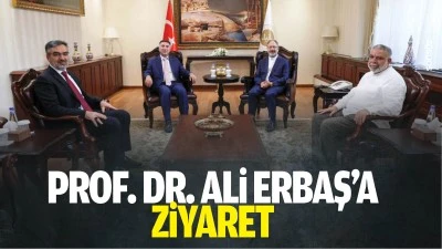 Prof. Dr. Ali Erbaş&rsquo;a ziyaret