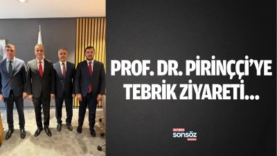 Prof. Dr. Pirin&ccedil;&ccedil;i&rsquo;ye tebrik ziyareti&hellip; 