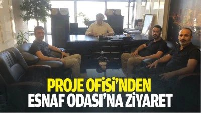 Proje Ofisi&rsquo;nden Esnaf Odası&rsquo;na ziyaret