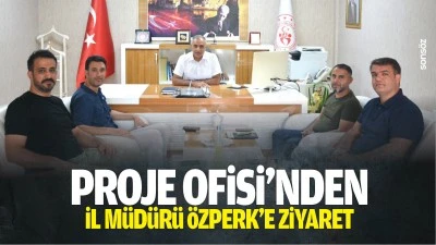 Proje Ofisi&rsquo;nden İl M&uuml;d&uuml;r&uuml; &Ouml;zperk&rsquo;e ziyaret