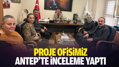 Proje Ofisimiz, Antep&rsquo;te inceleme yaptı