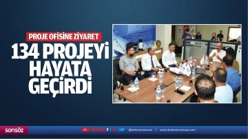 Proje ofisine ziyaret; 134 projeyi hayata ge&ccedil;irdi