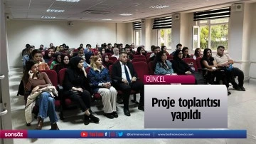 Proje toplantısı yapıldı