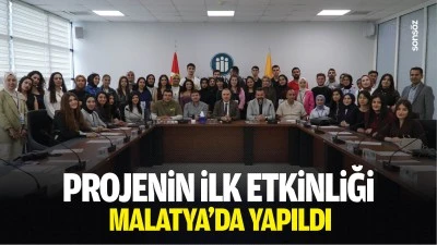 Projenin ilk etkinliği Malatya&rsquo;da yapıldı
