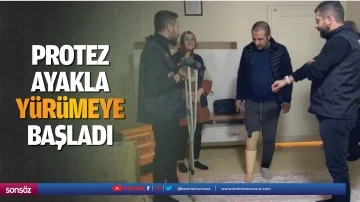 Protez ayakla y&uuml;r&uuml;meye başladı