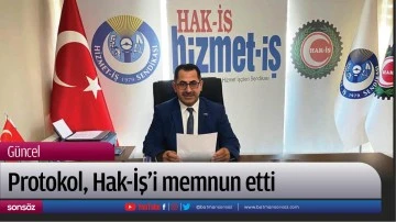 Protokol, Hak-İş&rsquo;i memnun etti
