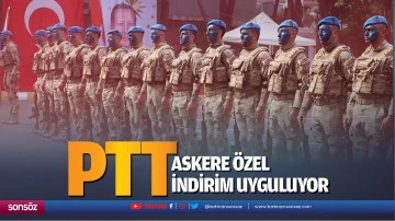 PTT, askere &ouml;zel indirim uyguluyor